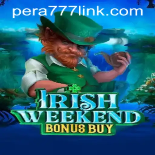 Exploring the IrishWeekendBonusBuy - A New Adventure in Gaming with Pera777