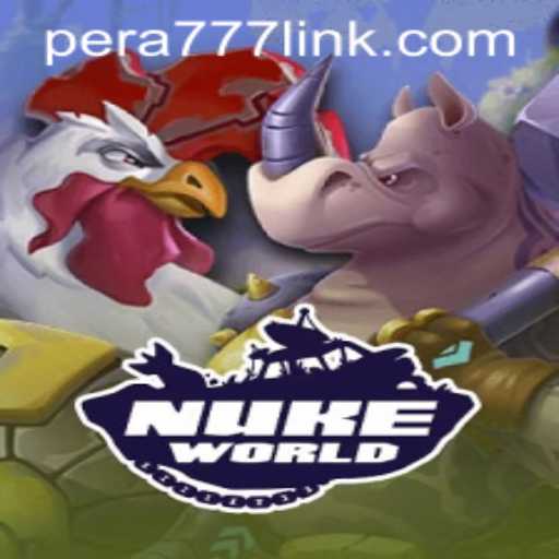Dive into the Thrilling World of NukeWorld a Revolutionary Gaming Experience with Pera777
