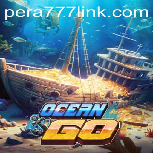 Explore the Thrilling World of OceanGO with Pera777