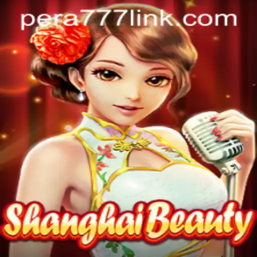 Discover the Thrills of ShanghaiBeauty: An In-Depth Guide with Pera777
