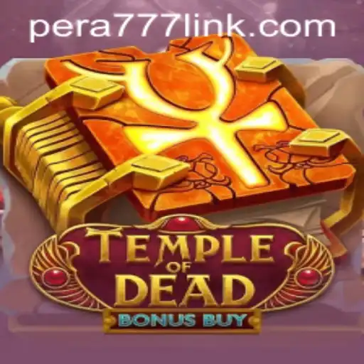 Explore the Thrills of TempleofDeadBonusBuy with Pera777