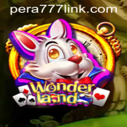 Explore the Enchanting World of Wonderland and the Thrills of Pera777